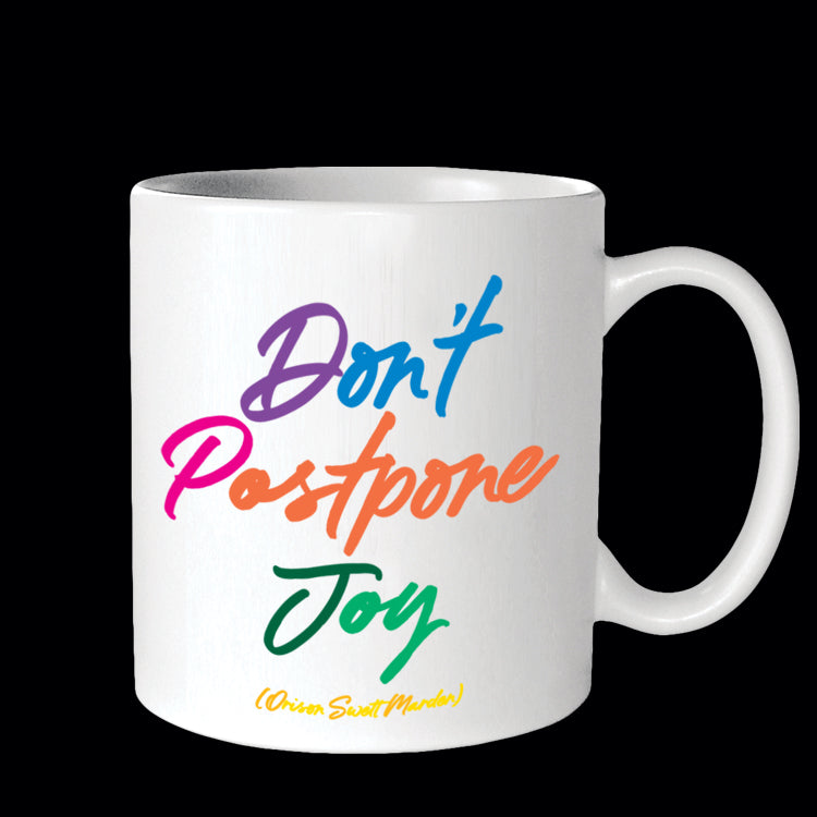 """don't postpone joy"" mug"