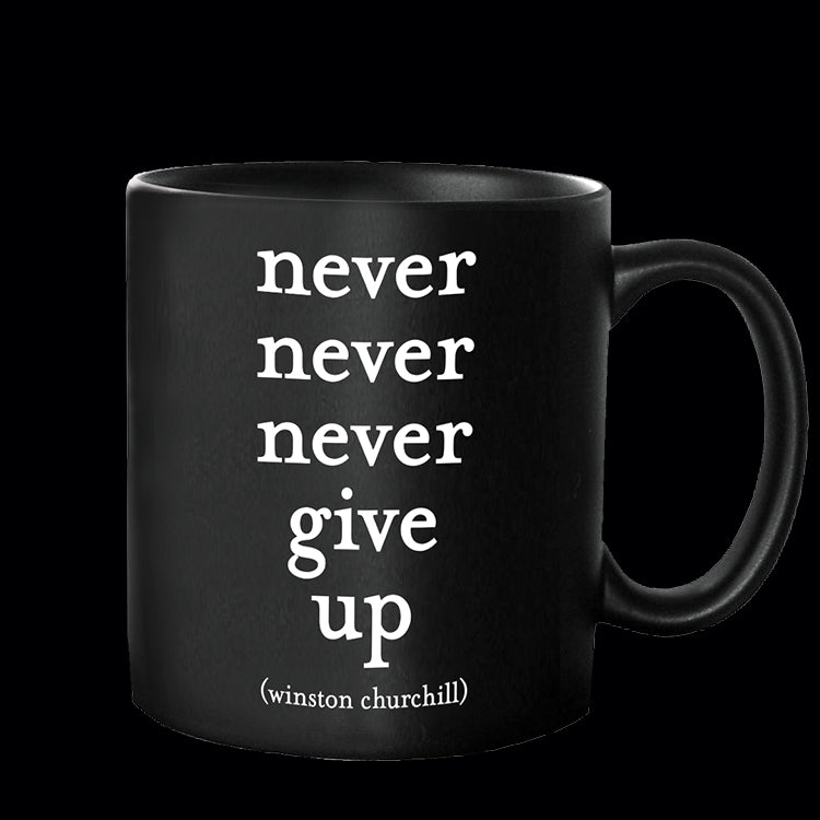 """never give up"" mug"